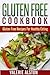 Gluten Free Cookbook: Gluten Free Recipes For Healthy Eating