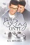Put a Ring on It by K.A. Mitchell