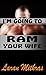 I'm Going to Ram Your Wife