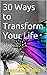 30 Ways to Transform Your Life