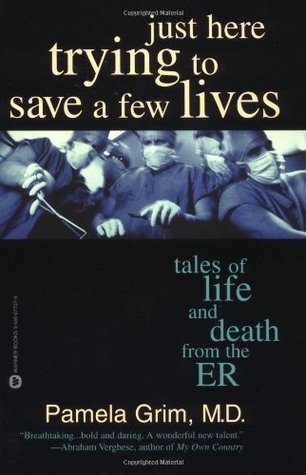 Just Here Trying to Save a Few Lives: Tales of Life and Death from the ER (Paperback)