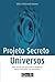 Projeto Secreto Universos