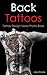 Back Tattoos: Tattoo Design Ideas Photo Book (Tattoo Ideas by Jake 22)