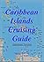 Caribbean Islands Cruising Guide - American Version by Michael Briant