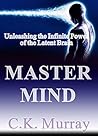 Master Mind: Unleashing the Infinite Power of the Latent Brain