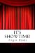 It's Showtime!