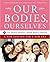 Our Bodies, Ourselves by Boston Women's Health Book ...