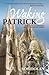 Waking Patrick, an Ordinary Man Finds Help From Extraordinary... by Bob Dolan