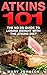 Atkins 101: The No BS Guide to Losing Weight With the Atkins Diet