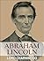 Abraham Lincoln: A Complete...