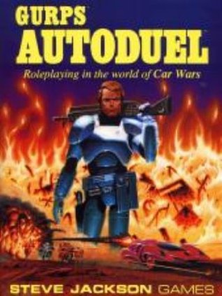GURPS Autoduel: Roleplaying in the world of Car Wars (Paperback)