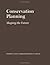 Conservation Planning: Shaping the Future