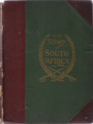 The Story of South Africa: An account of the historical transformation of the dark continent by the European powers and the culminating contest between Great Britain and the South African Republic in the Transvaal war