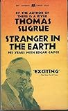 Stranger in the Earth: His Years With Edgar Cayce