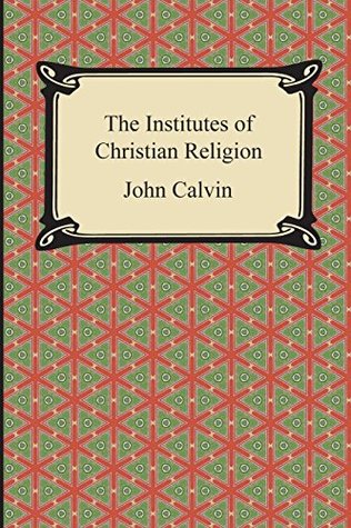 The Institutes of Christian Religion