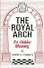 The Royal Arch: Its Hidden Meaning