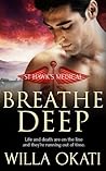 Breathe Deep by Willa Okati