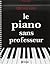 Le Piano Sans Professeur by Roger       Evans