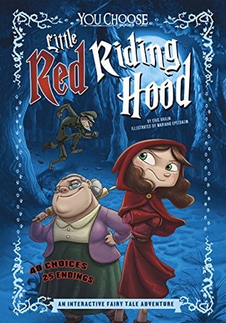 Little Red Riding Hood: An Interactive Fairy Tale Adventure (You Choose)