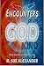 Encounters of the God-Kind by M. Sue Alexander