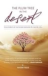 The Plum Tree in the Desert: Ten Stories of Faith and Mission to Inspire You The Plum Tree in the Desert: Ten Stories of Faith and Mission to Inspire You