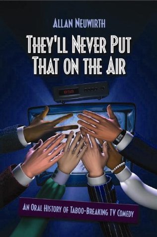 They'll Never Put That on the Air: An Oral History of Taboo-Breaking Comedy (Paperback)