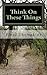 Think on These Things