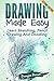 Drawing: Made EASY: Learn - Sketching, Pencil Drawing and Doodling (Drawing, Zentangle, Drawing Patterns, Drawing Shapes, How To Draw, Doodle, Creativity)