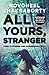 All Yours, Stranger by Novoneel Chakraborty