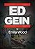 The Life Story of Ed Gein by Emily Wood