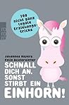 Schnall dich an, sonst stirbt ein Einhorn by Johannes Hayers