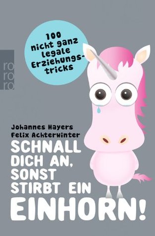 Schnall dich an, sonst stirbt ein Einhorn (Paperback)