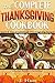 The Complete Thanksgiving Cookbook: Quick & Easy Traditional Thanksgiving Recipes