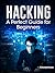 HACKING: "Hacking Book 2" The Perfect Hacking Guide for Beginners (HACKING FOR BEGINNERS)