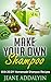Make Your Own Shampoo: With 25 DIY Homemade Shampoo Recipes
