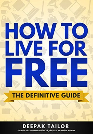 How To Live For Free: The Definitive Guide (Kindle Edition)