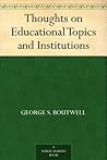 Thoughts on Educational Topics and Institutions