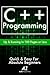 C++: Learn C++ Programming FAST! (C++, effective c++, C plus plus, jumping into c++, learn c++, c dummies, C++ Programming For Beginners, coding, Development)