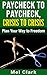 Paycheck to Paycheck, Crisis to Crisis: Plan Your Way to Freedom (Thinking About Money Book 1)