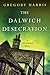 The Dalwich Desecration (Colin Pendragon Mysteries, #4)