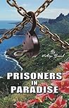Prisoners in Paradise by Kathryn Braund