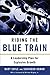Riding the Blue Train by Bart Sayle