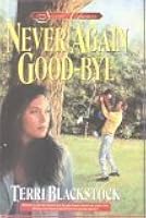 Never Again Good Bye Second Chances 1 By Terri Blackstock