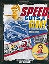 Speed, Guts, and Glory: 100 Unforgettable Moments in NASCAR History