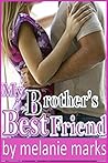 My Brother's Best Friend by Melanie Marks