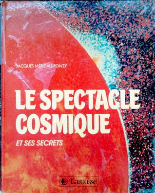 Le Spectacle cosmique et ses secrets