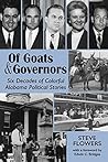 Of Goats & Governors: Six Decades of Colorful Alabama Political Stories