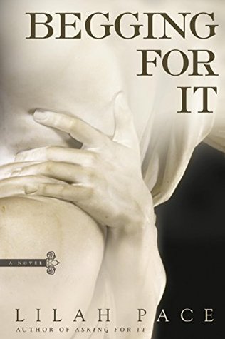 Begging for It (Asking for It, #2)