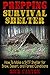 Prepping: Survival Shelter:...