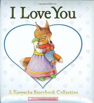 I Love You: A Keepsake Storybook Collection (Hardcover)